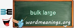 WordMeaning blackboard for bulk large